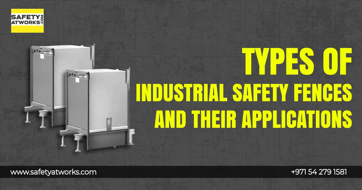 Types of industrial safety fences and their applications